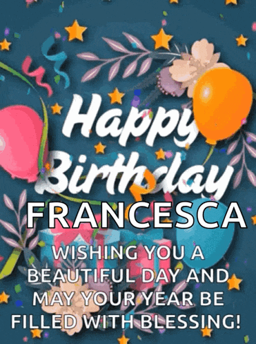 a birthday card for francesca with balloons and flowers