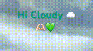 a picture of a cloudy sky with the words hi cloudy written on it