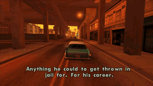 a screenshot of a video game says anything he could to get thrown in jail for his career