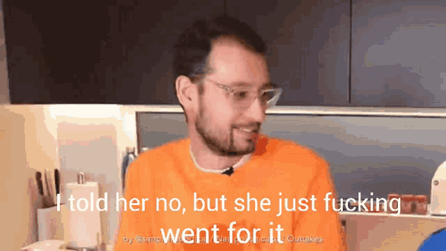 a man in an orange shirt says " i told her no "