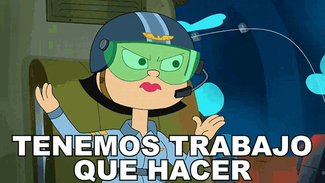 a cartoon character with a helmet and goggles says " tenemos trabajo que hacer "