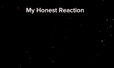 a screenshot of a video game with the words `` my honest reaction '' written on the bottom .