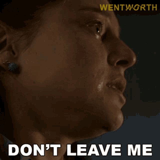 a close up of a woman 's face with the words " don 't leave me "