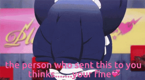 Cute The Person Who Send This To You GIF - Cute The Person Who Send This To You Thinks Your Fine GIFs
