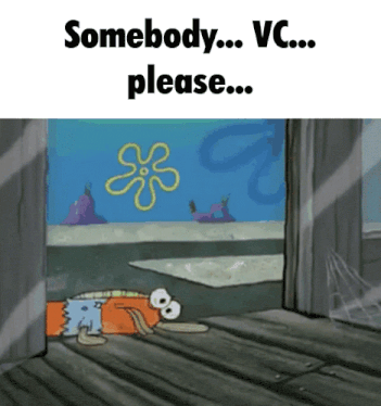 a cartoon of bart spongebob saying " somebody ... vc ... please ... "