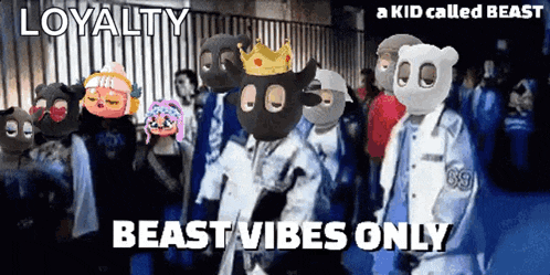 a group of people wearing masks with the words " loyalty beast vibes only " on the bottom