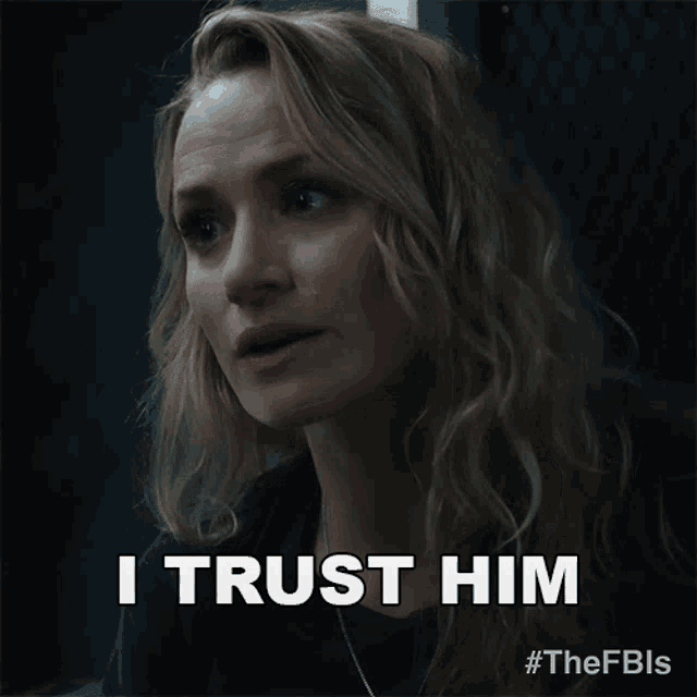 a woman says " i trust him " while looking at the camera