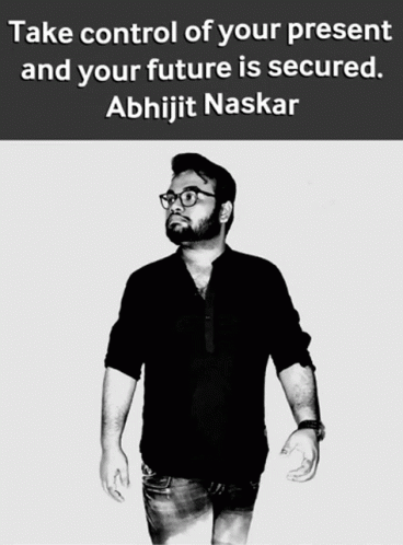 Abhijit Naskar Naskar GIF - Abhijit Naskar Naskar Live In The Moment GIFs