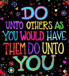 a colorful sign that says " do unto others as you would have them do unto you "
