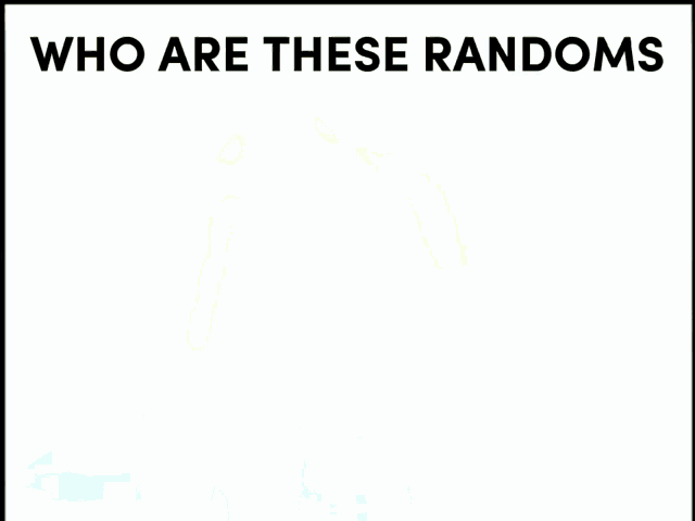 Who Are These Randoms GIF - Who Are These Randoms GIFs
