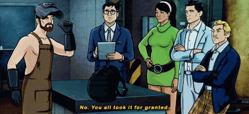 You Took It For Granted GIF - Archer Cartoons Took It For Granted GIFs
