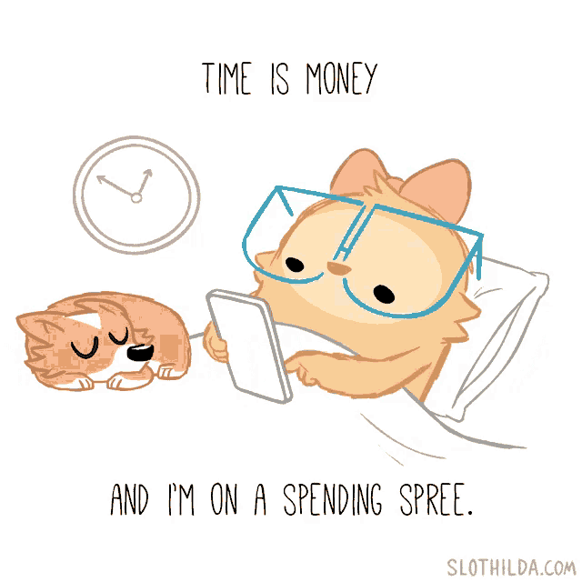 a cartoon of a cat using a tablet with the words time is money and im on a spending spree