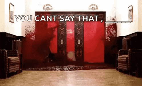 a red elevator with the words `` you can t say that '' written on it
