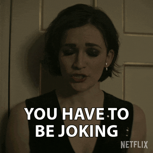 You Have To Be Joking Kate Galvin GIF - You Have To Be Joking Kate Galvin You GIFs