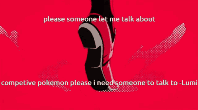 a picture of a girl with the words " please someone let me talk about competitive pokemon please i need someone to talk to "