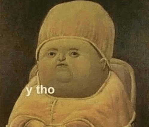 a painting of a baby wearing a hat and bib with the words `` y tho '' written on it .