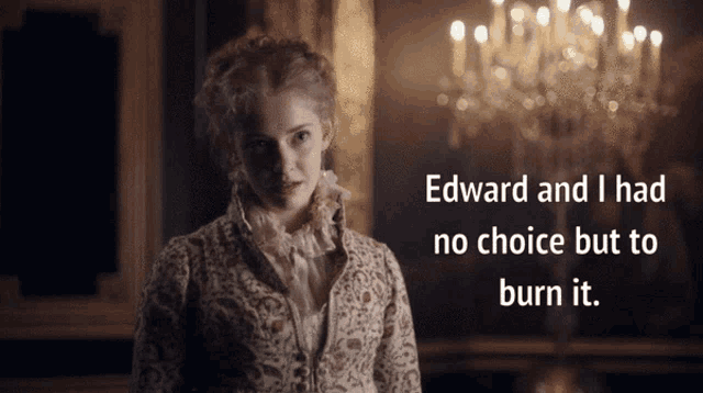 edward and i had no choice but to burn it written on a poster