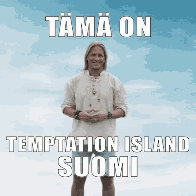 a man in a white shirt stands in front of a blue sky with the words tama on temptation island suomi