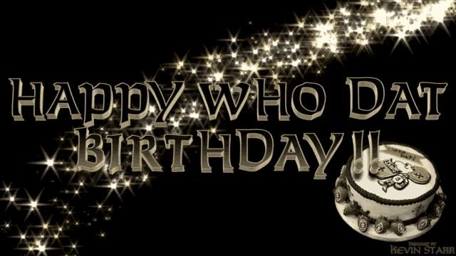 a happy who dat birthday graphic with a cake in the background