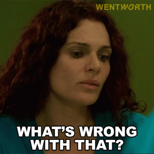 Whats Wrong With That Bea Smith GIF - Whats Wrong With That Bea Smith Wentworth GIFs