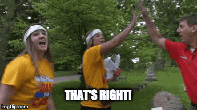 a group of people are giving each other a high five and the caption says that 's right !
