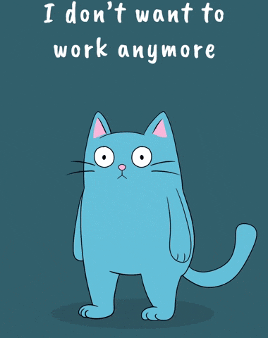 a cartoon cat with the words i don 't want to work anymore
