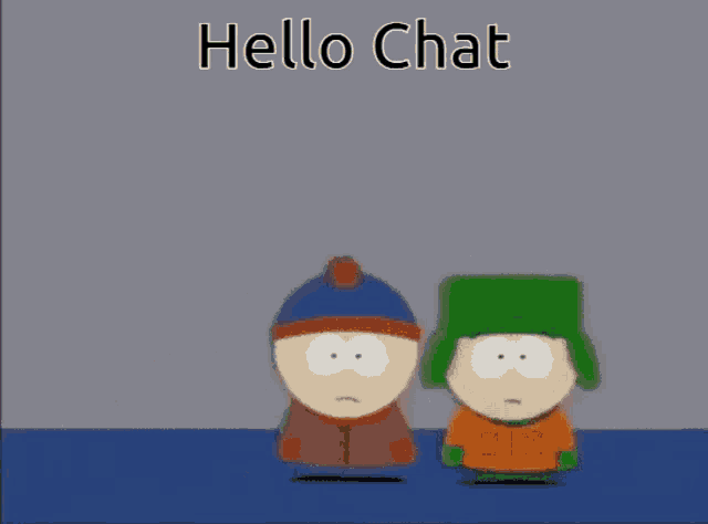 a group of south park characters standing next to each other with the words hello chat written above them .