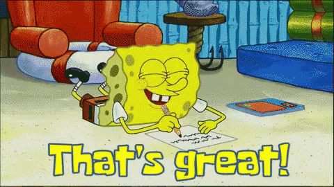a cartoon of spongebob writing on a piece of paper with the words that 's great behind him