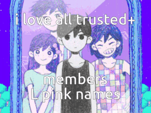 i love all trusted members l pink names