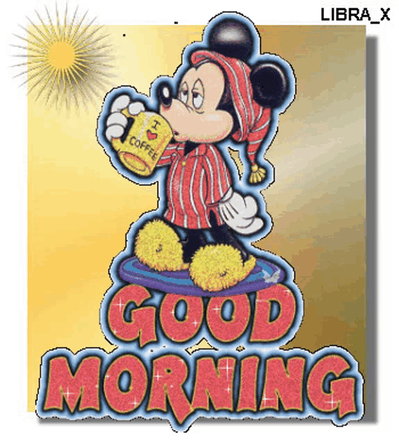 a picture of mickey mouse holding a cup of coffee with the words good morning