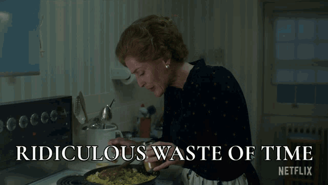 a woman is cooking on a stove with the words ridiculous waste of time netflix below her