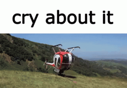 Cry About It Helicopter GIF - Cry About It Helicopter Upside Down GIFs