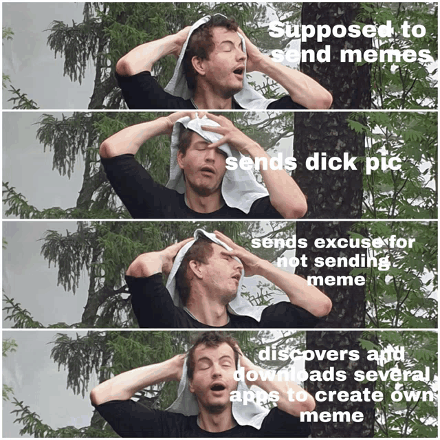 a man with a towel on his head is supposed to send memes and sends dick pics