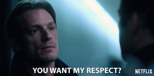 You Want My Respect Oh Really GIF - You Want My Respect Oh Really Respectful GIFs