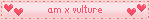 a pink background with hearts and the words am x vulture in red