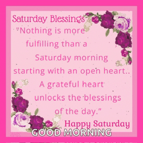 a saturday morning starting with an open heart a grateful heart unlocks the blessings of the day
