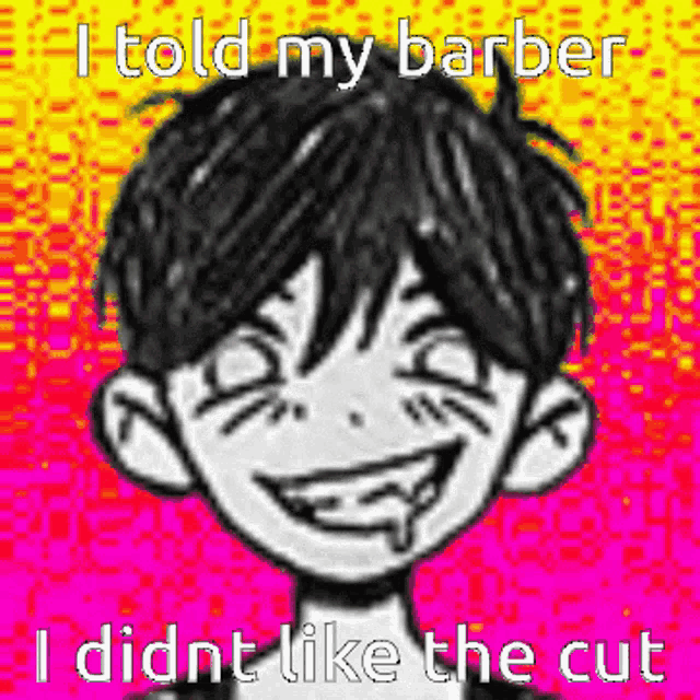 i told my barber i didn t like the cut