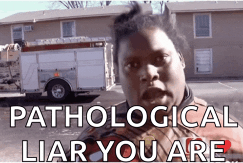 a man stands in front of a fire truck with the words pathological liar you are
