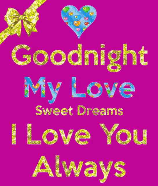a pink background with a heart and the words goodnight my love sweet dreams i love you always