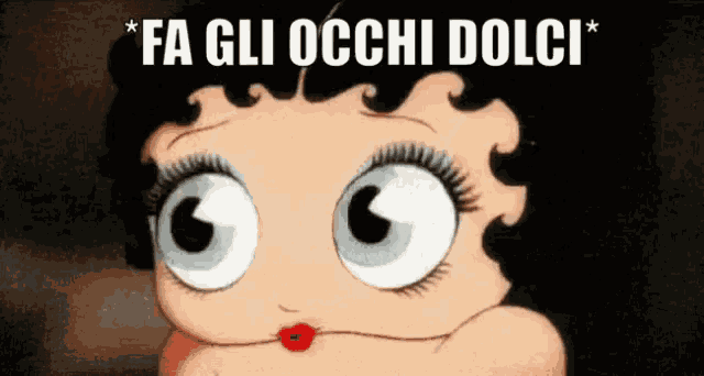 betty boop is a cartoon character with big eyes and the words fa gli occhi dolci
