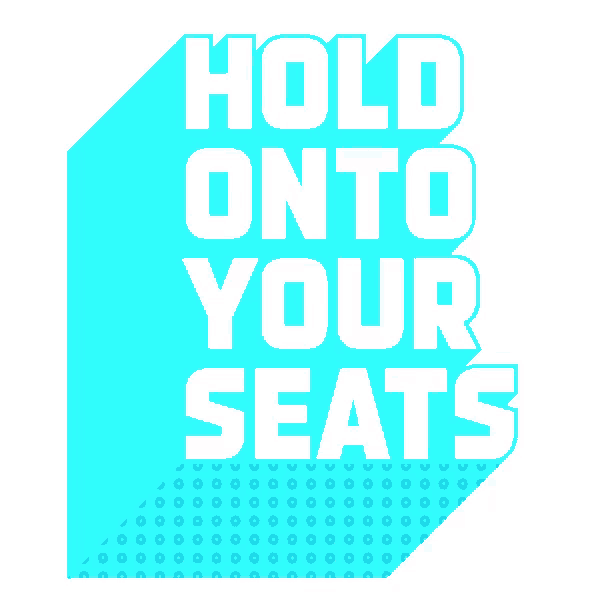 a blue sign that says hold onto your seats on it
