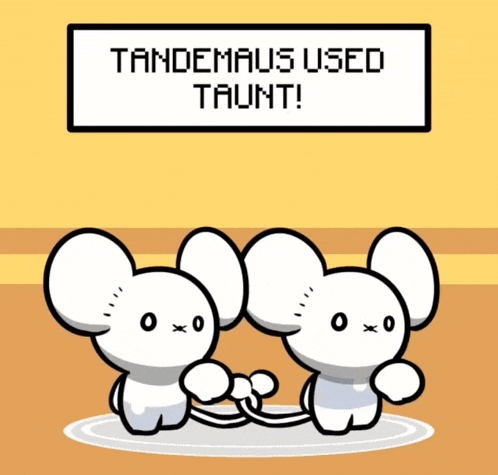 a cartoon of two mice with a sign that says " tandemaus used taunt "