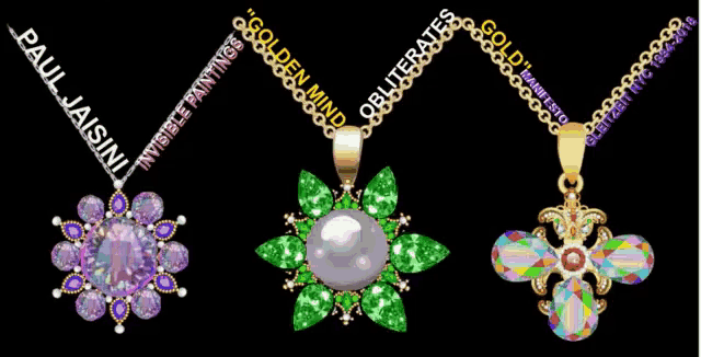 three necklaces are displayed on a black background with the words paul jaisinil invisible paintings golden mind obliterates and gold manifesto
