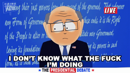 I Dont Know What The Fuck Im Doing President Garrison GIF - I Dont Know What The Fuck Im Doing President Garrison Herbert Garrison GIFs