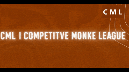 cml i competitive monke league is written on a brown background