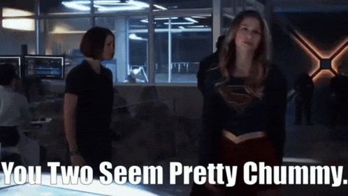 two women standing next to each other with the words you two seem pretty chummy on the bottom