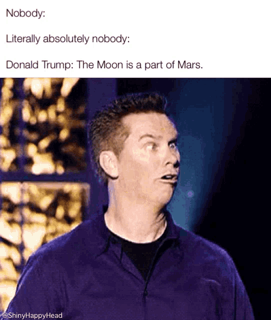 a man in a purple shirt is making a funny face while talking about donald trump and the moon