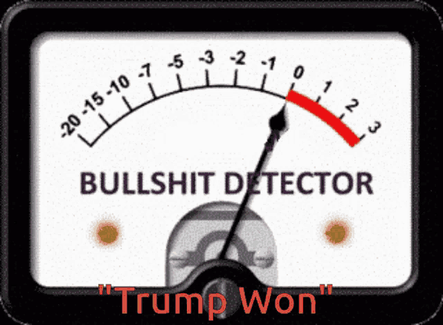 a bullshit detector that says " trump won " on it