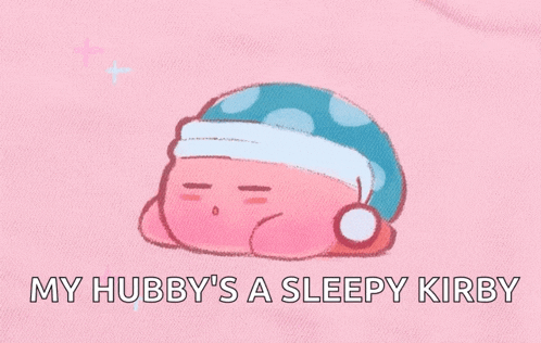 a picture of a sleepy kirby with the words " my hubby 's a sleepy kirby "