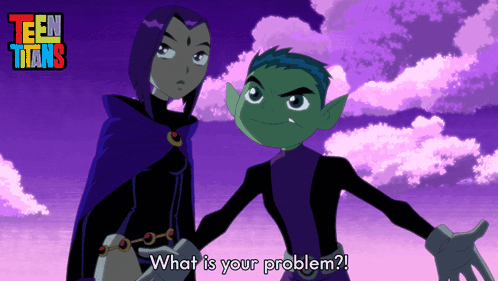 What Is Your Problem Beast Boy GIF - What Is Your Problem Beast Boy Raven GIFs